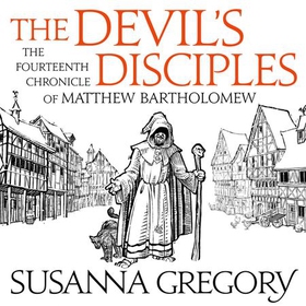 The Devil's Disciples - The Fourteenth Chronicle of Matthew Bartholomew (lydbok) av Susanna Gregory