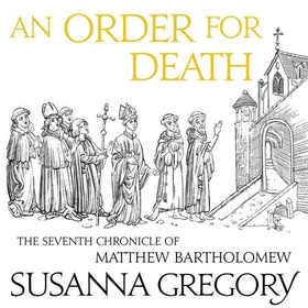 An Order For Death - The Seventh Matthew Bartholomew Chronicle (lydbok) av Susanna Gregory