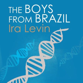 The Boys From Brazil - Introduction by Chelsea Cain (lydbok) av Ira Levin