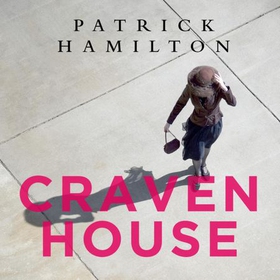 Craven House (lydbok) av Patrick Hamilton