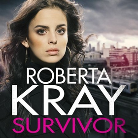 Survivor - A gangland crime thriller of murder, danger and unbreakable bonds (lydbok) av Roberta Kray