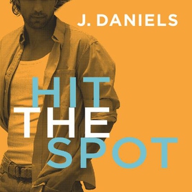 Hit the Spot (lydbok) av J. Daniels
