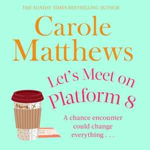 Let's Meet on Platform 8 (lydbok) av Carole M
