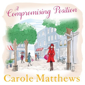A Compromising Position - A funny, feel-good book from the Sunday Times bestseller (lydbok) av Carole Matthews