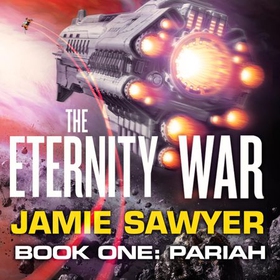 The Eternity War: Pariah (lydbok) av Jamie Sawyer