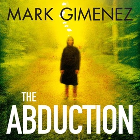 The Abduction (lydbok) av Mark Gimenez