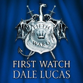 The Fifth Ward: First Watch - The Fifth Ward, Book One (lydbok) av Dale Lucas