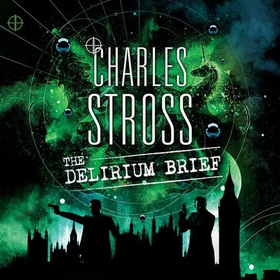 The Delirium Brief - A Laundry Files Novel (lydbok) av Charles Stross