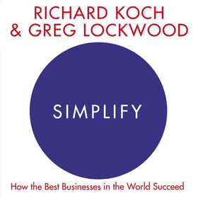 Simplify - How the Best Businesses in the World Succeed (lydbok) av Richard Koch