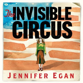 The Invisible Circus (lydbok) av Jennifer Egan