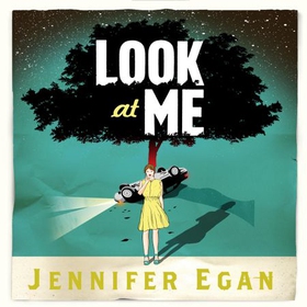 Look at Me (lydbok) av Jennifer Egan