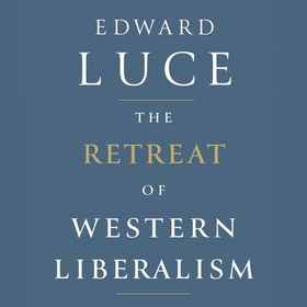 The Retreat of Western Liberalism