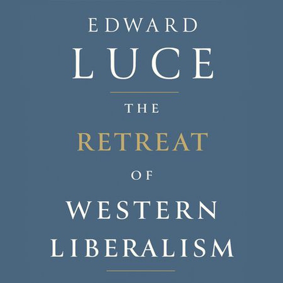The Retreat of Western Liberalism