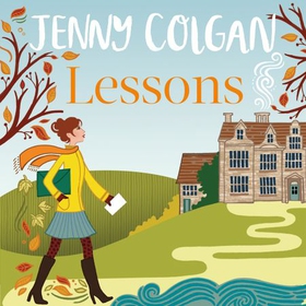 Lessons - "Just like Malory Towers for grown ups" (lydbok) av Jenny Colgan