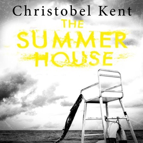 The Summer House (lydbok) av Christobel Kent