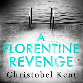 A Florentine Revenge (lydbok) av Christobel Kent