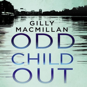 Odd Child Out (lydbok) av Gilly Macmillan, Uk