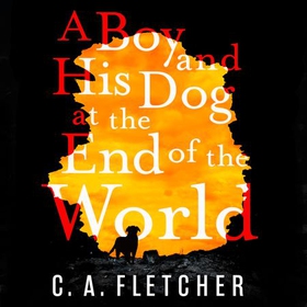 A Boy and his Dog at the End of the World