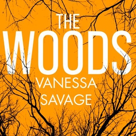 The Woods - the emotional and addictive thriller you won't be able to put down (lydbok) av Vanessa Savage