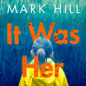 It Was Her - The breathtaking thriller where nothing is as it seems (lydbok) av Mark Hill