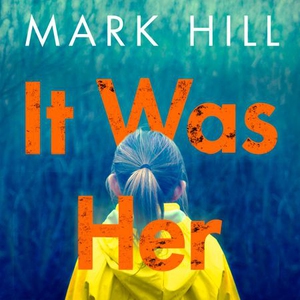It Was Her (lydbok) av Mark Hill, Ukjent