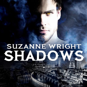 Shadows - Enter an addictive world of sizzlingly hot paranormal romance . . . (lydbok) av Suzanne Wright