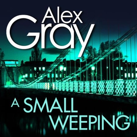 A Small Weeping. (lydbok) av Alex Gray