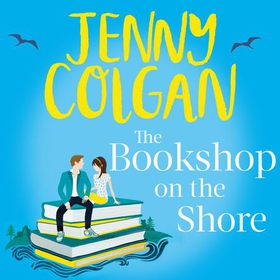 The Bookshop on the Shore - the funny, feel-good, uplifting Sunday Times bestseller (lydbok) av Jenny Colgan