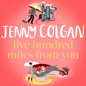 Five Hundred Miles From You (lydbok) av Jenny