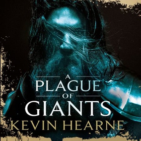 A Plague of Giants (lydbok) av Kevin Hearne