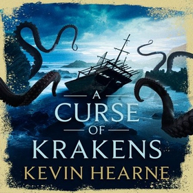 A Curse of Krakens (lydbok) av Kevin Hearne