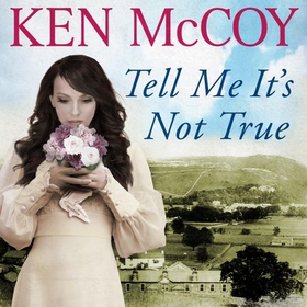 Tell Me It's Not True (lydbok) av Ken McCoy