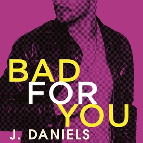 Bad for You (lydbok) av J. Daniels