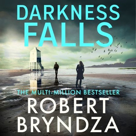 Darkness Falls - The unmissable new thriller in the pulse-pounding Kate Marshall series (lydbok) av Robert Bryndza