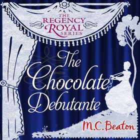 The Chocolate Debutante - Regency Royal 17 (lydbok) av M.C. Beaton