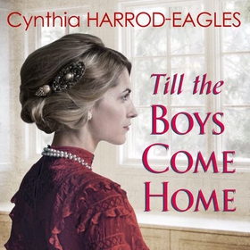 Till the Boys Come Home - War at Home, 1918 (lydbok) av Cynthia Harrod-Eagles