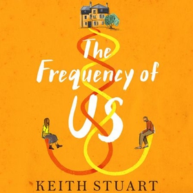 The Frequency of Us - A BBC2 Between the Covers book club pick (lydbok) av Keith Stuart