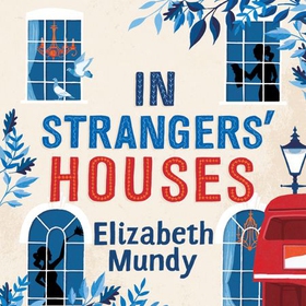 In Strangers' Houses (lydbok) av Elizabeth Mundy