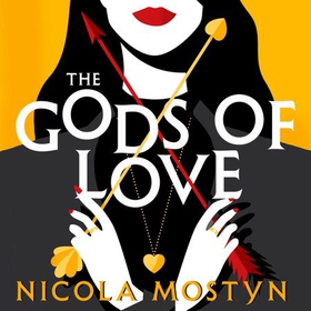 The Gods of Love: Happily ever after is ancient history . . . (lydbok) av Nicola Mostyn