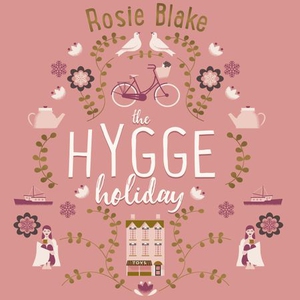 The Hygge Holiday (lydbok) av Rosie Blake, Uk