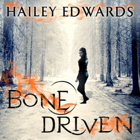 Bone Driven (lydbok) av Hailey Edwards