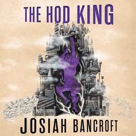 The Hod King - Book Three of the Books of Babel (lydbok) av Josiah Bancroft