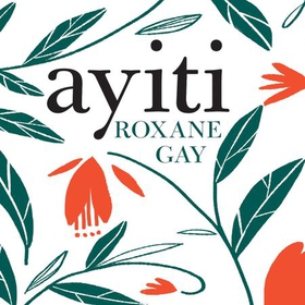 Ayiti (lydbok) av Roxane Gay