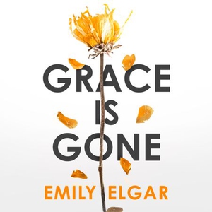 Grace is Gone (lydbok) av Emily Elgar