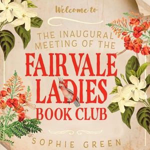 The Inaugural Meeting of the Fairvale Ladies