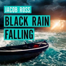 Black Rain Falling - 'A truly amazing writer, an outstanding novel' Bernardine Evaristo (lydbok) av Jacob Ross