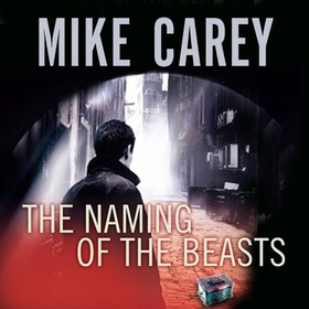 The Naming Of The Beasts - A Felix Castor Novel (lydbok) av Mike Carey