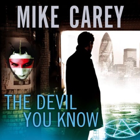 The Devil You Know - A Felix Castor Novel, vol 1 (lydbok) av Mike Carey