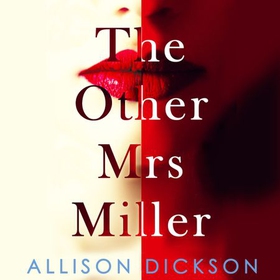The Other Mrs Miller - Gripping, Twisty, Unpredictable - The Must Read Thriller Of the Year (lydbok) av Allison Dickson