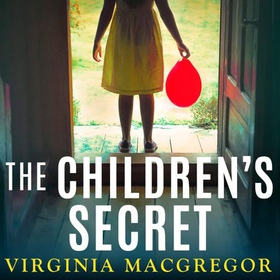 The Children's Secret - The pageturning new novel from the highly acclaimed author of What Milo Saw (lydbok) av Virginia Macgregor